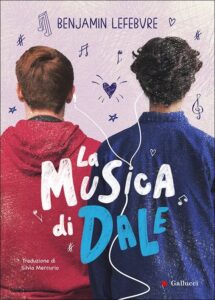 Cover of LA MUSICA DI DALE, by Benjamin Lefebvre. The cover art features two young men with their backs turned, the one on the left with reddish hair and wearing a red hoodie, the one on the right with darker hair and wearing a blue shirt.
